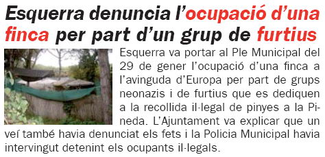 Notícia publicada al número 66 de la publicació L'ERAMPRUNYÀ explicant la denúncia d'ERC de Gavà de l'ocupació d'una finca de l'avinguda Europa de Gavà Mar per part de persones que es dediquen a la recollida il·legal de pinyes (Febrer de 2009)